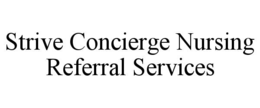 STRIVE CONCIERGE NURSING REFERRAL SERVICES