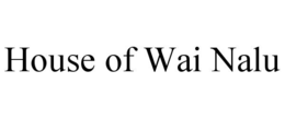HOUSE OF WAI NALU