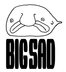 BIG SAD