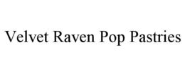 VELVET RAVEN POP PASTRIES