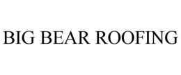 BIG BEAR ROOFING