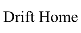 DRIFT HOME