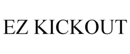 EZ KICKOUT