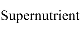 SUPERNUTRIENT