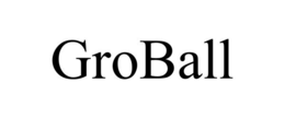 GROBALL