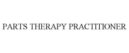 PARTS THERAPY PRACTITIONER