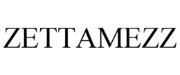 ZETTAMEZZ