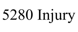 5280 INJURY