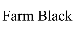 FARM BLACK