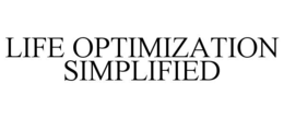 LIFE OPTIMIZATION SIMPLIFIED