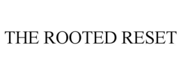 THE ROOTED RESET