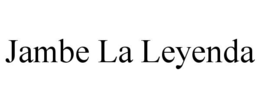 JAMBE LA LEYENDA