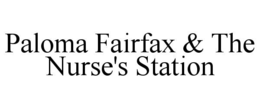 PALOMA FAIRFAX & THE NURSE'S STATION