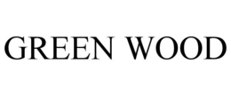 GREEN WOOD