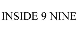 INSIDE 9 NINE