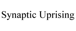 SYNAPTIC UPRISING