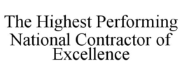 THE HIGHEST PERFORMING NATIONAL CONTRACTOR OF EXCELLENCE