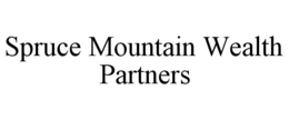 SPRUCE MOUNTAIN WEALTH PARTNERS