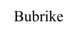 BUBRIKE