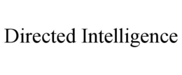 DIRECTED INTELLIGENCE