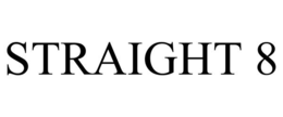 STRAIGHT 8