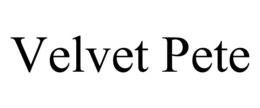 VELVET PETE