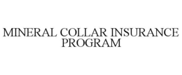 MINERAL COLLAR INSURANCE PROGRAM