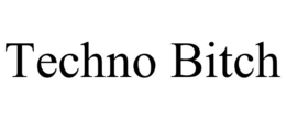 TECHNO BITCH