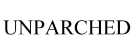 UNPARCHED