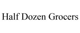 HALF DOZEN GROCERS