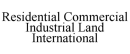 RESIDENTIAL COMMERCIAL INDUSTRIAL LAND INTERNATIONAL