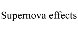 SUPERNOVA EFFECTS