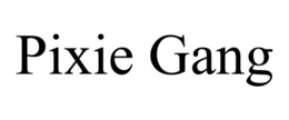 PIXIE GANG