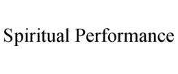 SPIRITUAL PERFORMANCE