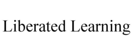 LIBERATED LEARNING