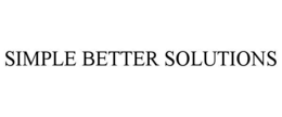 SIMPLE BETTER SOLUTIONS