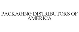 PACKAGING DISTRIBUTORS OF AMERICA