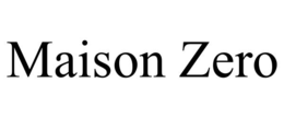 MAISON ZERO
