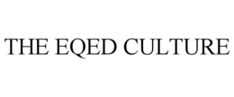 THE EQED CULTURE