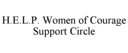 H.E.L.P. WOMEN OF COURAGE SUPPORT CIRCLE