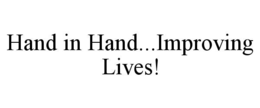 HAND IN HAND...IMPROVING LIVES!