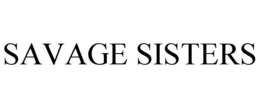 SAVAGE SISTERS