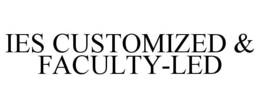 IES CUSTOMIZED & FACULTY-LED