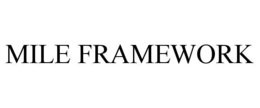 MILE FRAMEWORK