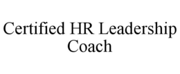 CERTIFIED HR LEADERSHIP COACH