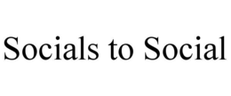 SOCIALS TO SOCIAL