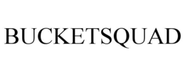 BUCKETSQUAD