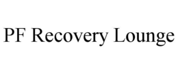 PF RECOVERY LOUNGE