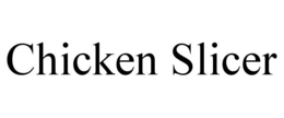 CHICKEN SLICER