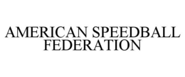 AMERICAN SPEEDBALL FEDERATION